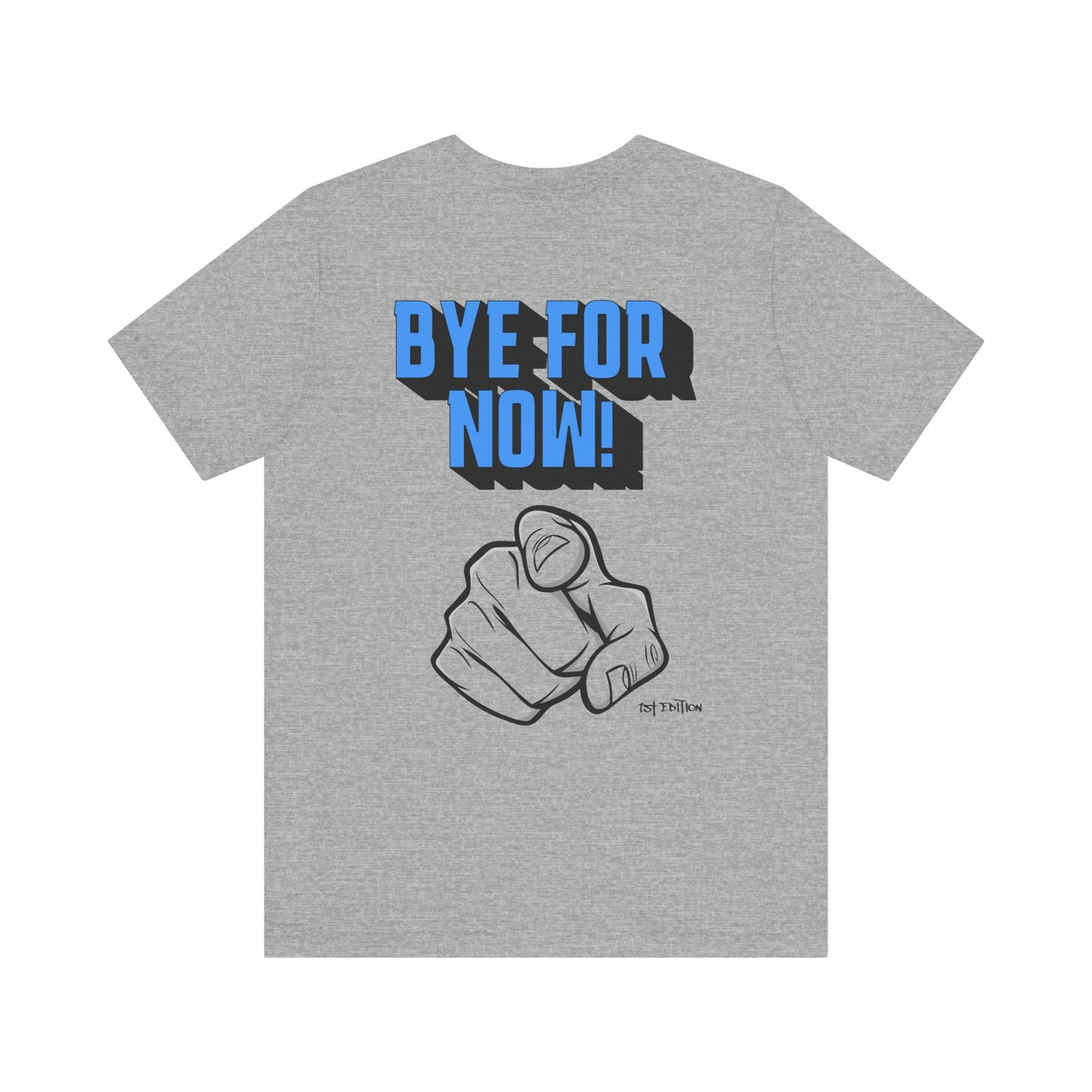 1st Edition 'Bye For Now' Unisex Tee (Athletic Heather)