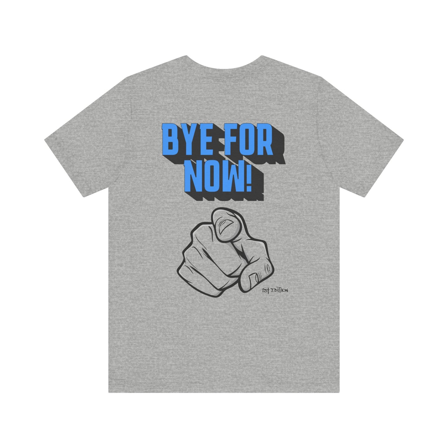 1st Edition 'Bye For Now' Unisex Tee (Athletic Heather)